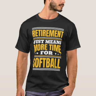 Camiseta Aposentadoria Mais Tempo Para Softbol
