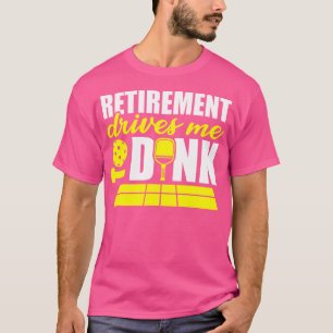 Camiseta Aposentadoria Me Leva A Dink Pickleball De Aposent