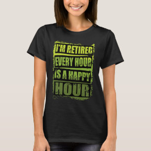 Camiseta Aposentadoria que estou aposentado a cada hora é u