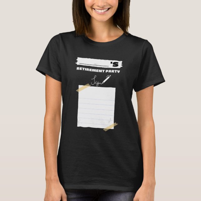 Camiseta Aposentar Parte para Assinar Ideia Para Conselho (Frente)