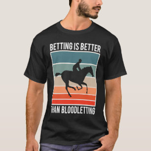 Camiseta Apostar É Melhor Do Que Corrida De Cavalos Com Der
