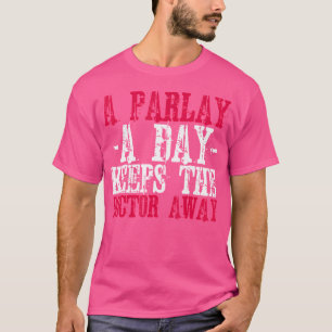 Camiseta Apostar Um Dia Mantém O Médico Longe Do Esporte