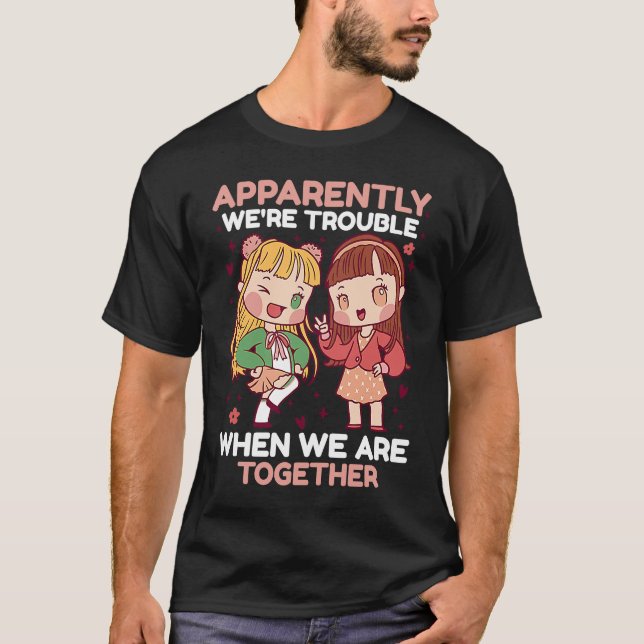 Camiseta Appartenly we're trouble when we're Together for B (Frente)