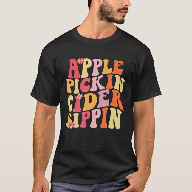 Camiseta Apple Pickin Cider Sippin Harvest Season Apple Pic (Frente)