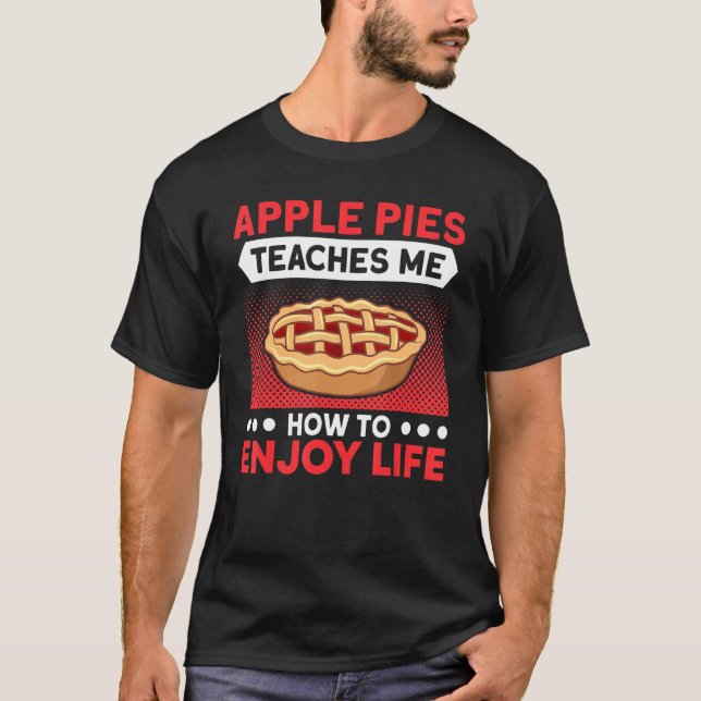 Camiseta Apple Pies Me Ensina A Aproveitar O Assar Do Pie L (Frente)