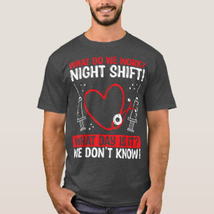 Camiseta Apreciação da Enfermeira Noturna O que trabalhamos