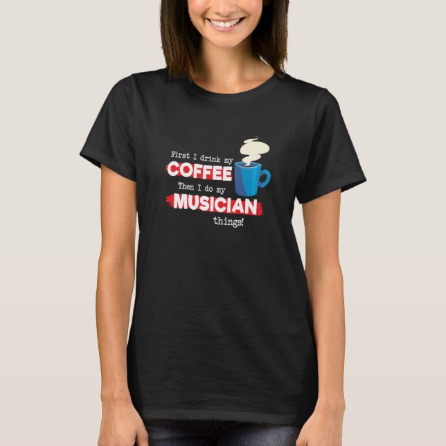 Camiseta Apreciação de Músico e Café Dizendo (Frente)