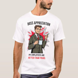 Camiseta Apreciação do chefe Meus funcionários são melhores