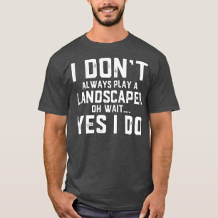 Camiseta Apreciação do Empregado do Landscaper Gift Funny
