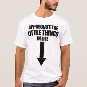 Camiseta Aprecie As Pequenas Coisas Da Vida Envergonhadas