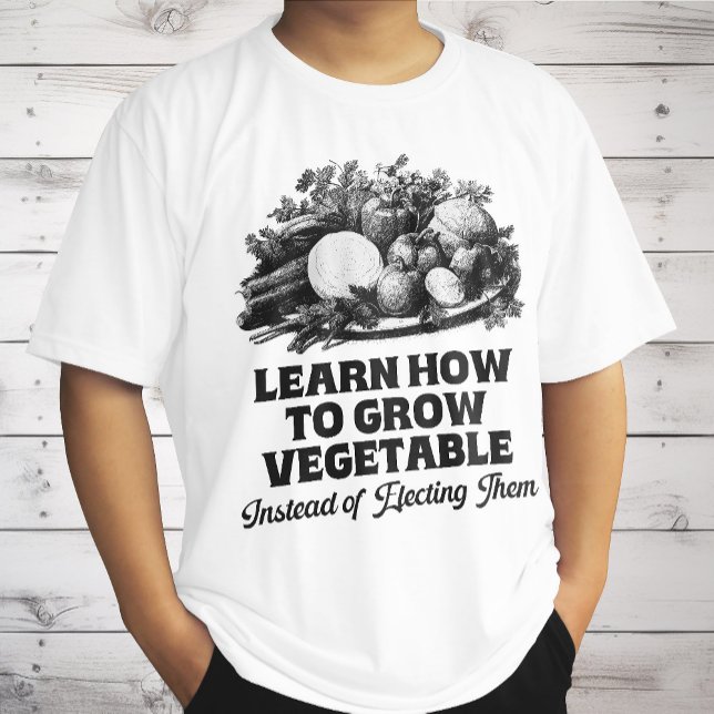 Camiseta Aprenda a Cultivar Legumes em vez de Eleger (Criador carregado)