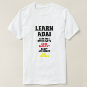 Camiseta Aprenda Adai - Escuridão, Luz, Noite, Dia