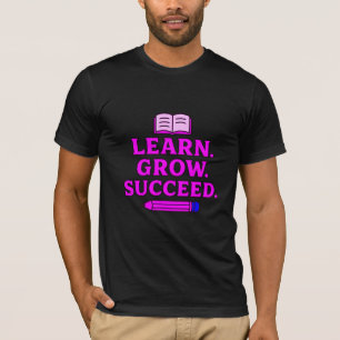 Camiseta Aprenda. Cresça. Siga em frente. Gráfico Inspirado