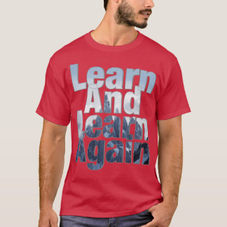 Camiseta Aprenda E Aprenda Novamente