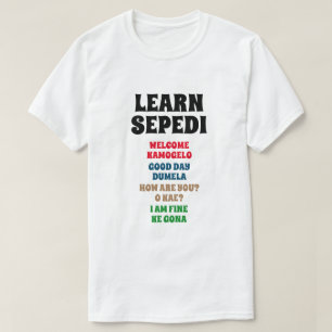 Camiseta Aprenda Sepedi - Bem-vindo, Bom Dia, Como Está?