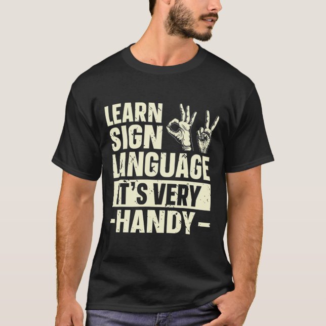 Camiseta Aprender a linguagem de sinais É muito útil a cons (Frente)