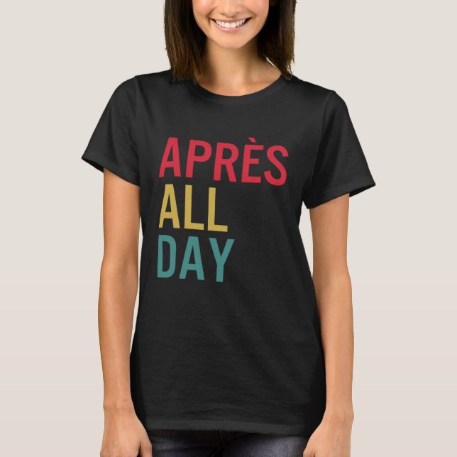 Camiseta Apres All Day Winter Sports Apres Ski Lover Skiing (Frente)