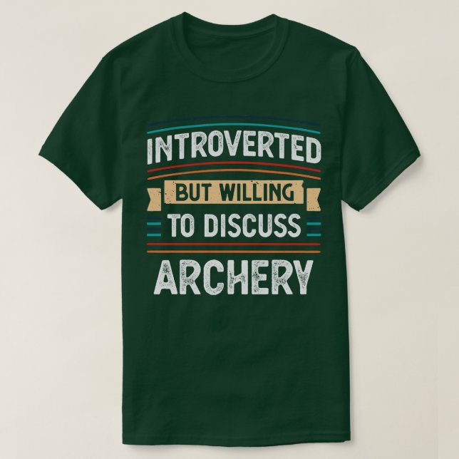 Camiseta Apresentado disposto a discutir o Archery (Frente do Design)