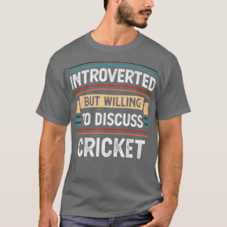 Camiseta Apresentado disposto a discutir o Cricket