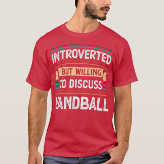 Camiseta Apresentado disposto a discutir o Handball