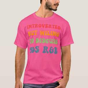 Camiseta Apresentado Mas Disposto A Discutir 90S Rnb 90S Rb