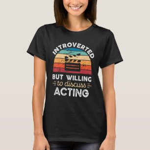 Camiseta Apresentado, Mas Disposto A Discutir A Atuação