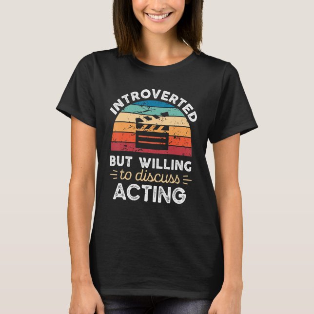 Camiseta Apresentado, Mas Disposto A Discutir A Atuação (Frente)