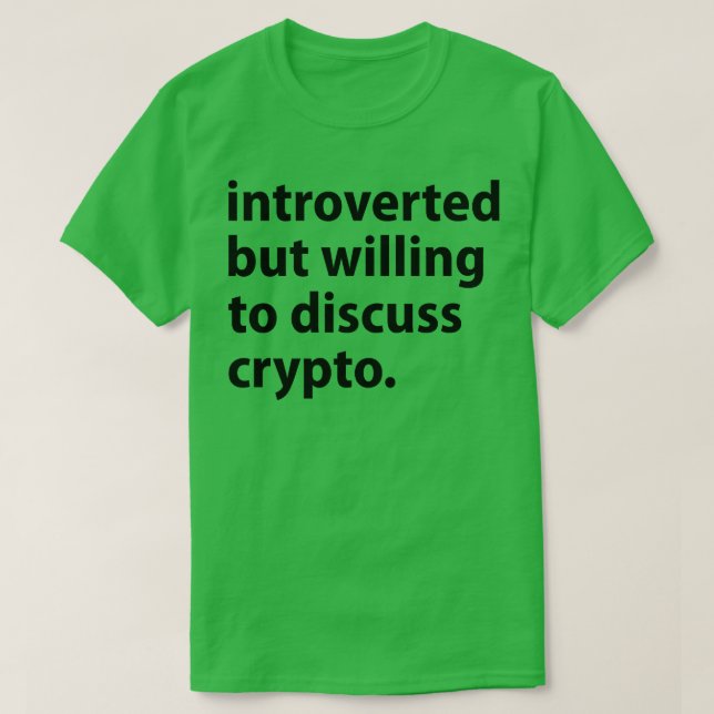 Camiseta Apresentado, Mas Disposto A Discutir A Crypto (Frente do Design)