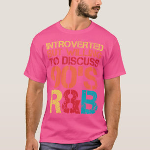 Camiseta Apresentado, Mas Disposto A Discutir A Entrada Rnb