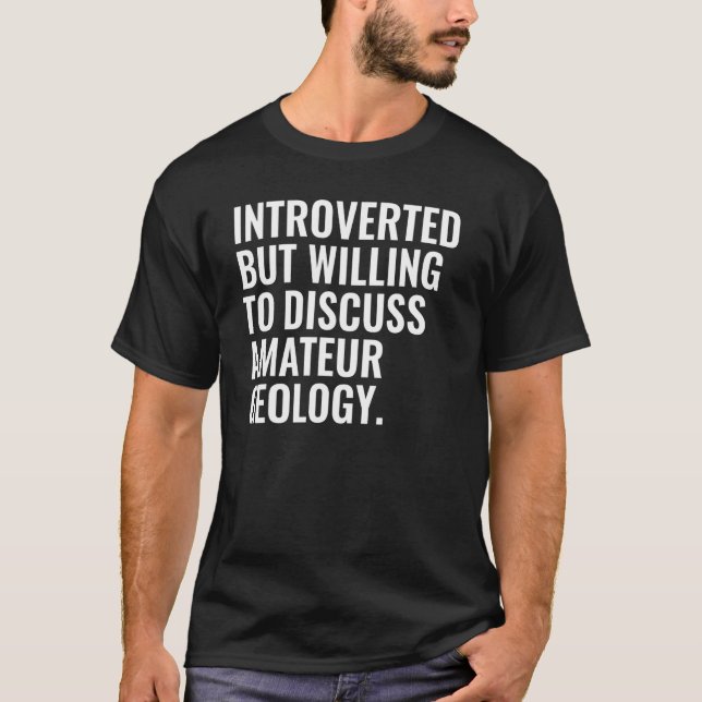 Camiseta Apresentado, Mas Disposto A Discutir A Geologia Am (Frente)
