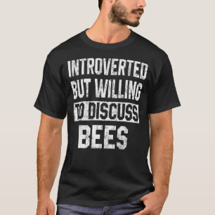 Camiseta Apresentado Mas Disposto A Discutir Abelhas Salva