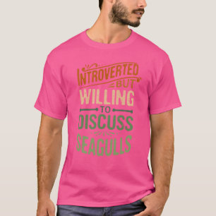 Camiseta Apresentado, Mas Disposto A Discutir As Gaivotas 1