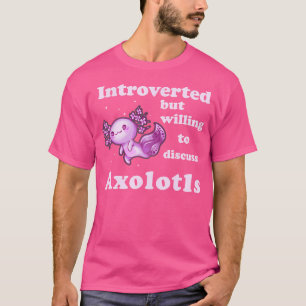 Camiseta Apresentado Mas Disposto A Discutir Axolotls Salam