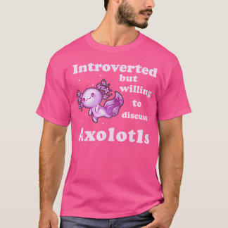 Camiseta Apresentado Mas Disposto A Discutir Axolotls Salam