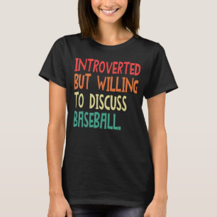 Camiseta Apresentado, Mas Disposto A Discutir Baseball Para