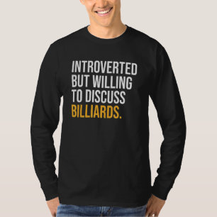 Camiseta Apresentado, Mas Disposto A Discutir Bilhares