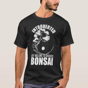 Camiseta Apresentado Mas Disposto A Discutir Bonsai Tree Yi