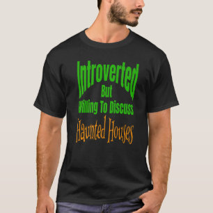Camiseta Apresentado Mas Disposto A Discutir Casas Assombra