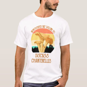 Camiseta Apresentado Mas Disposto A Discutir Chanterelles