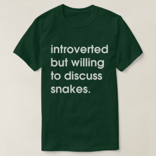 Camiseta Apresentado mas disposto a discutir cobras.