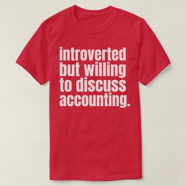 Camiseta Apresentado mas disposto a discutir contabilidade  (Frente do Design)