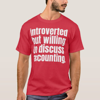 Camiseta Apresentado mas disposto a discutir contabilidade