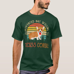 Camiseta Apresentado mas disposto a discutir Corgis