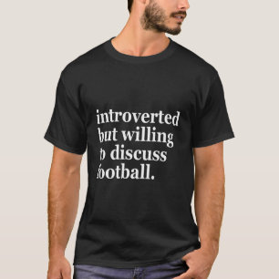 Camiseta Apresentado Mas Disposto A Discutir Engraçado Fute