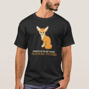 Camiseta Apresentado Mas Disposto A Discutir Fennec Foxes D