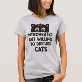 Camiseta Apresentado Mas Disposto A Discutir Gatos