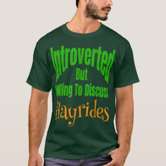 Camiseta Apresentado Mas Disposto A Discutir Hayrides Cai E