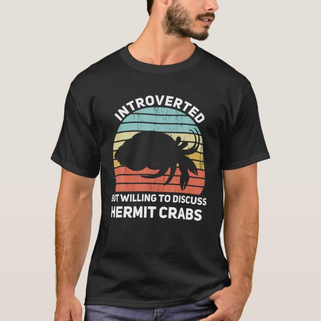 Camiseta Apresentado, Mas Disposto A Discutir Hermit Crabs  (Frente)
