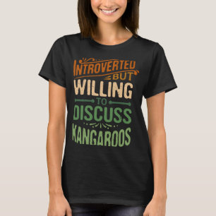 Camiseta Apresentado, Mas Disposto A Discutir Kangaroo 1