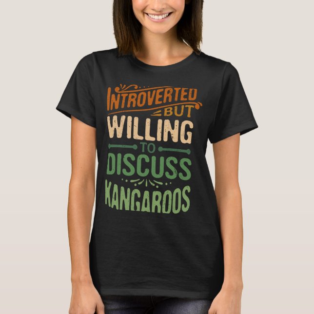 Camiseta Apresentado, Mas Disposto A Discutir Kangaroo 1 (Frente)